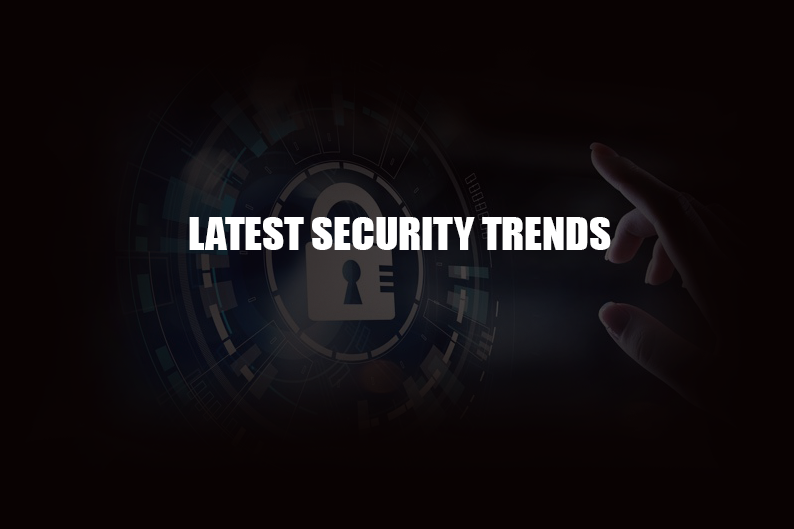 Latest Security Trends