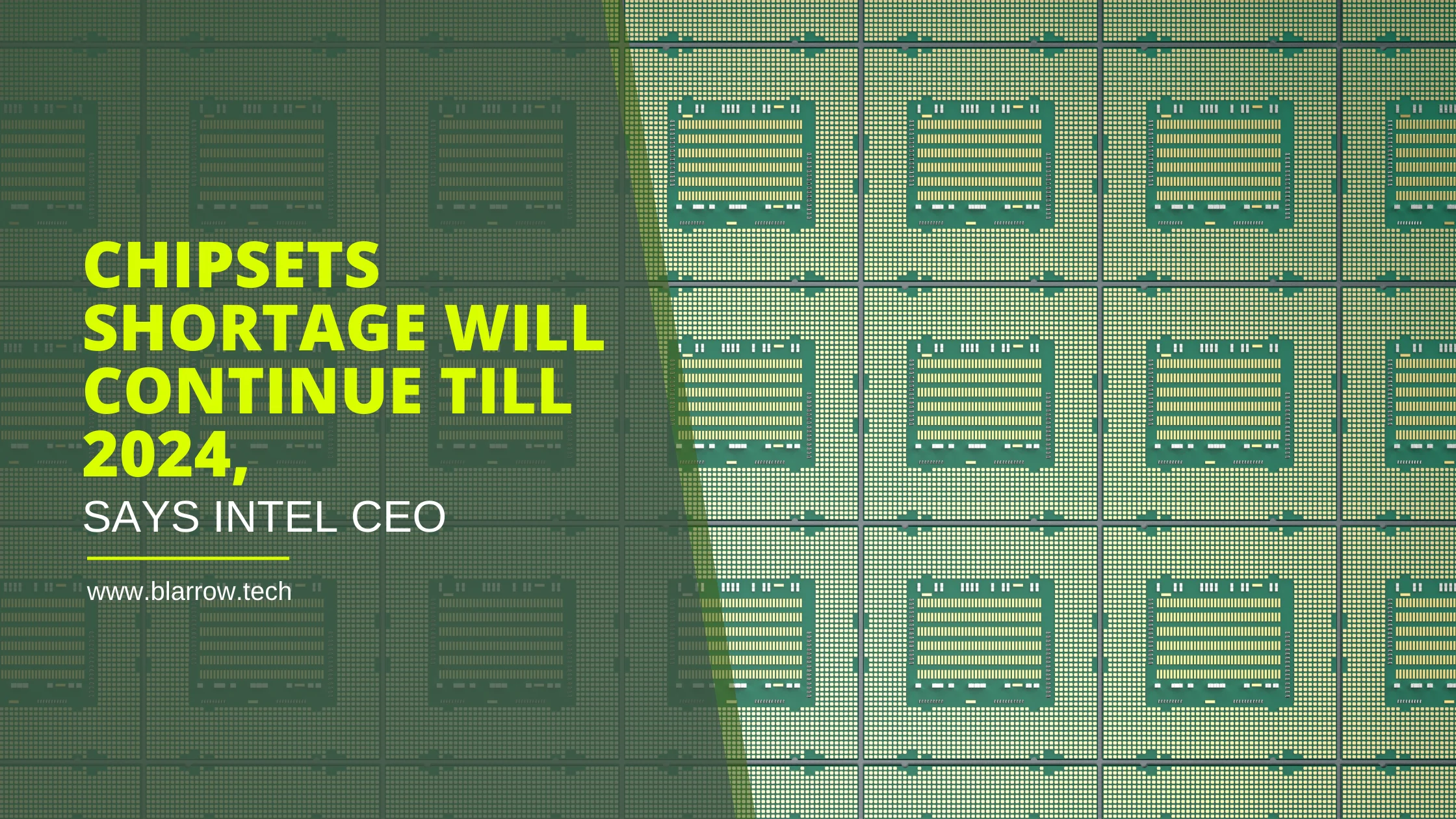 Chipsets Shortage will Continue till 2024, Says Intel CEO