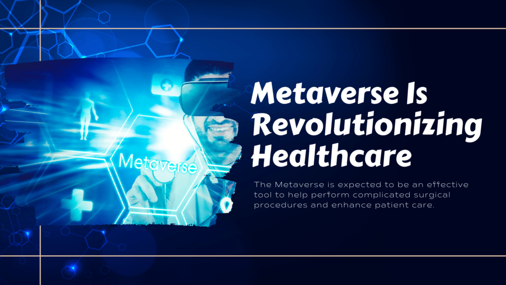 Metaverse Is Revolutionizing Healthcare | BLARROW - Innovating The ...